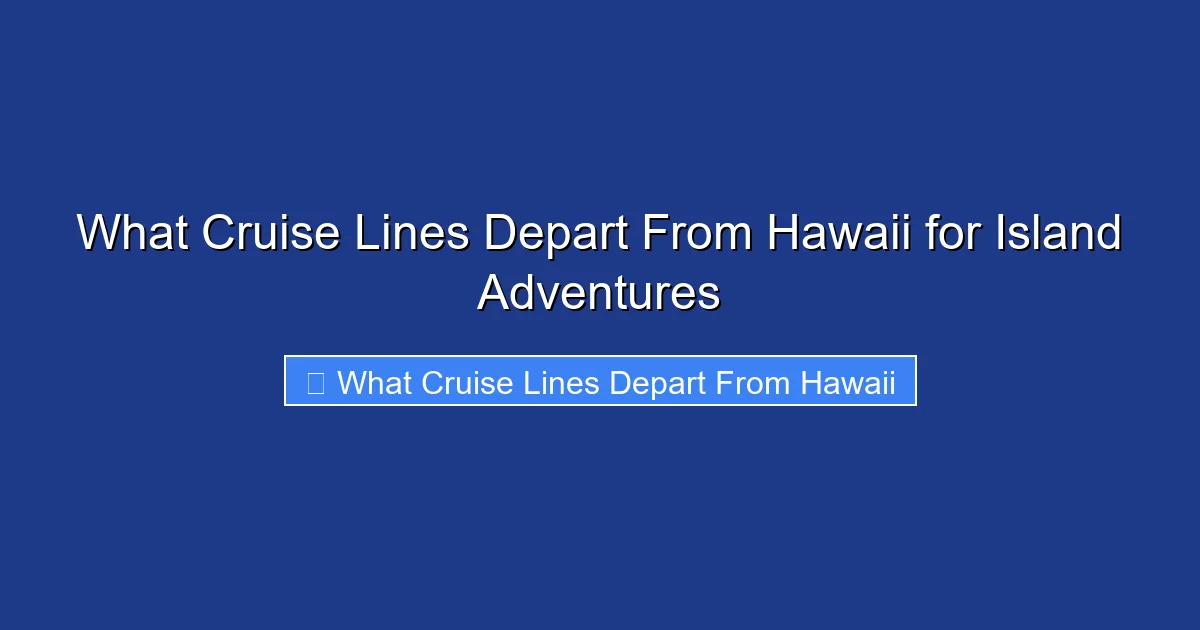 What Cruise Lines Depart From Hawaii for Island Adventures