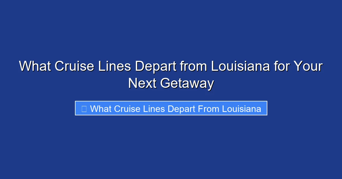 What Cruise Lines Depart from Louisiana for Your Next Getaway