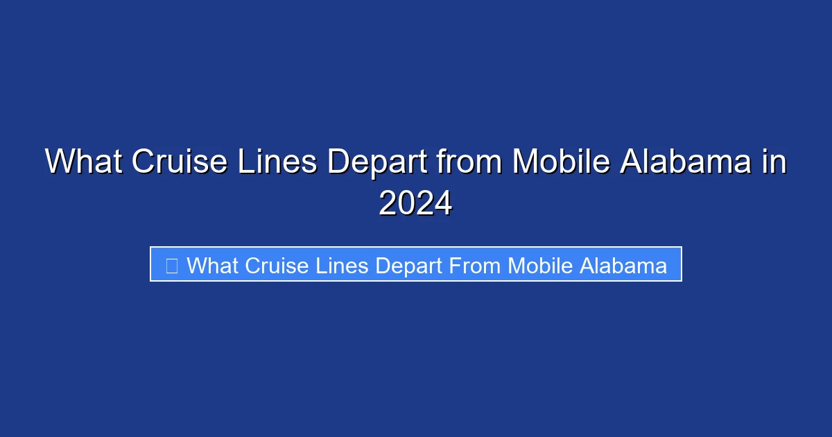 What Cruise Lines Depart from Mobile Alabama in 2024