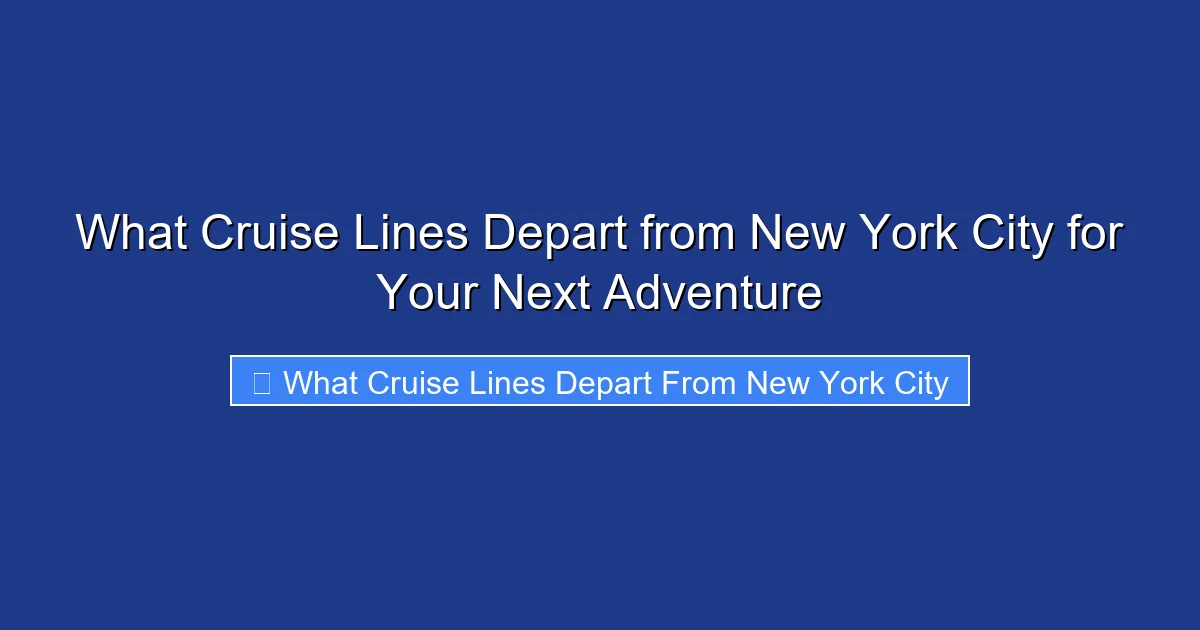 What Cruise Lines Depart from New York City for Your Next Adventure