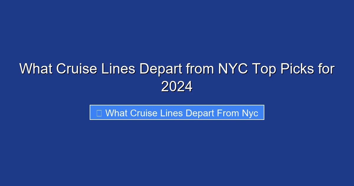 What Cruise Lines Depart from NYC Top Picks for 2024