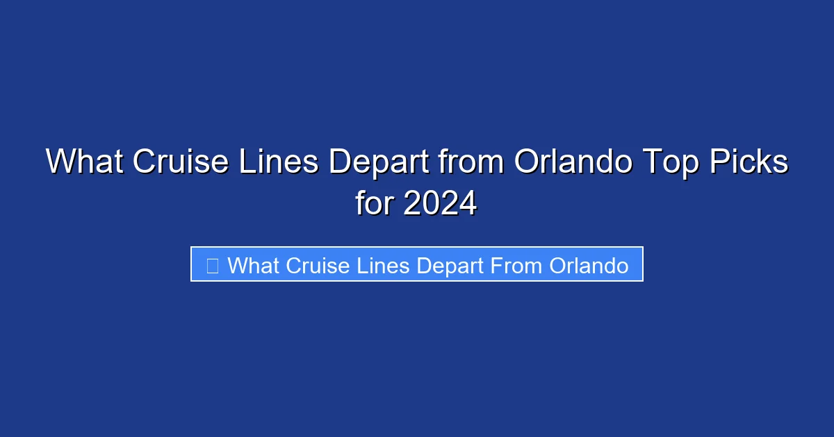 What Cruise Lines Depart from Orlando Top Picks for 2024