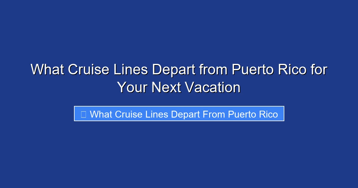 What Cruise Lines Depart from Puerto Rico for Your Next Vacation