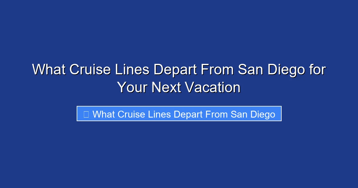 What Cruise Lines Depart From San Diego for Your Next Vacation