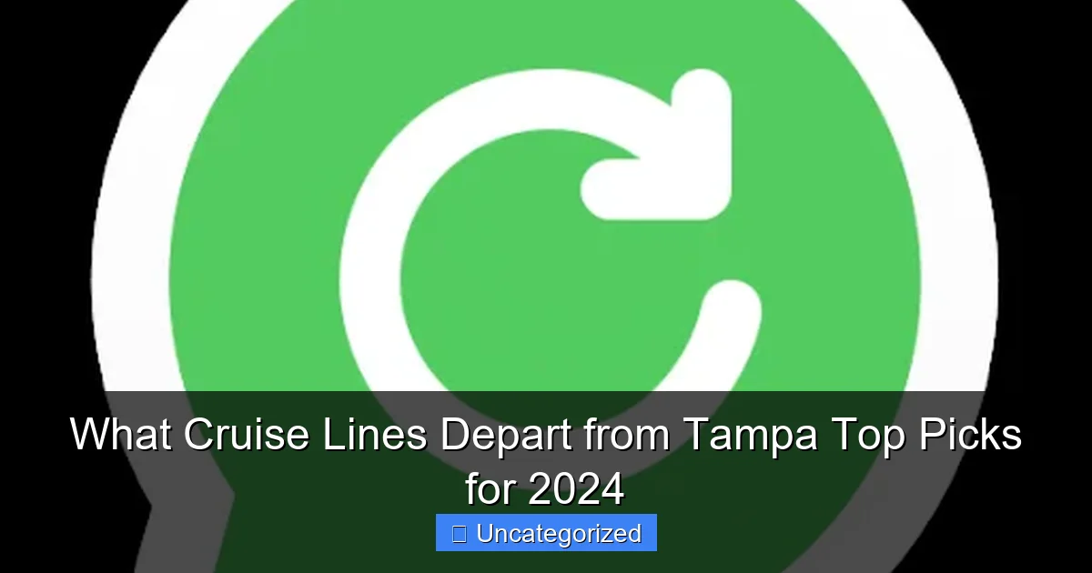 What Cruise Lines Depart from Tampa Top Picks for 2024