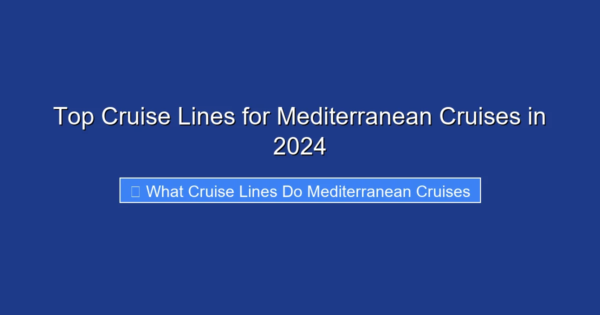 Top Cruise Lines for Mediterranean Cruises in 2024