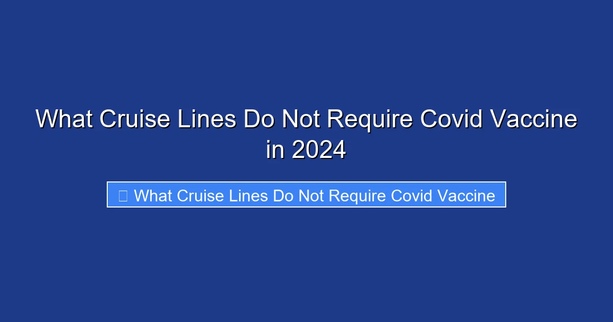 What Cruise Lines Do Not Require Covid Vaccine in 2024