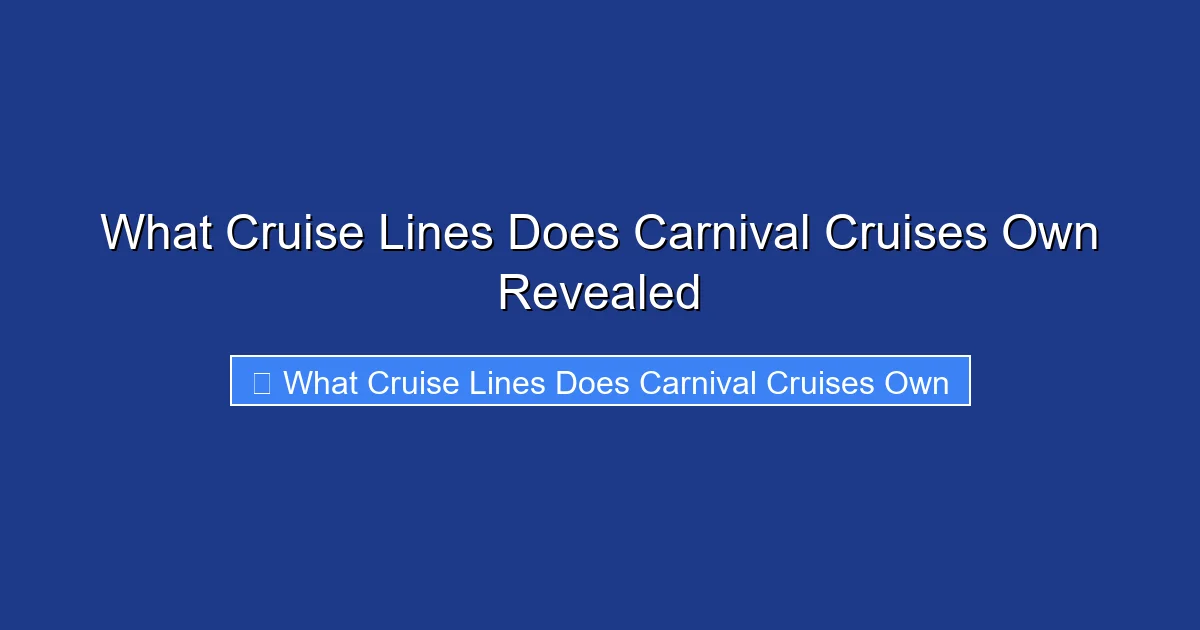 What Cruise Lines Does Carnival Cruises Own Revealed