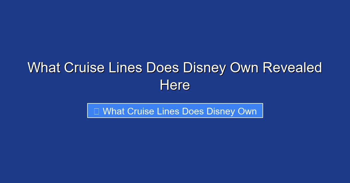 What Cruise Lines Does Disney Own Revealed Here