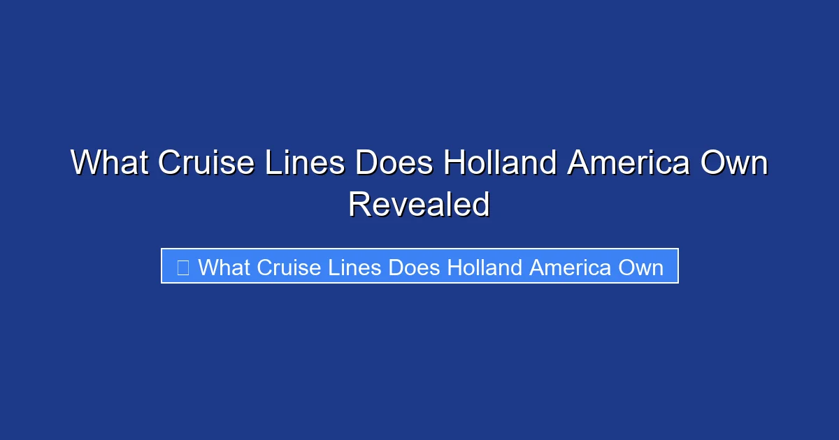 What Cruise Lines Does Holland America Own Revealed