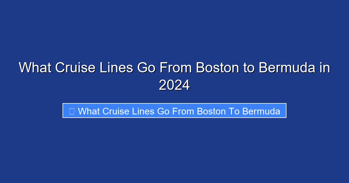 What Cruise Lines Go From Boston to Bermuda in 2024