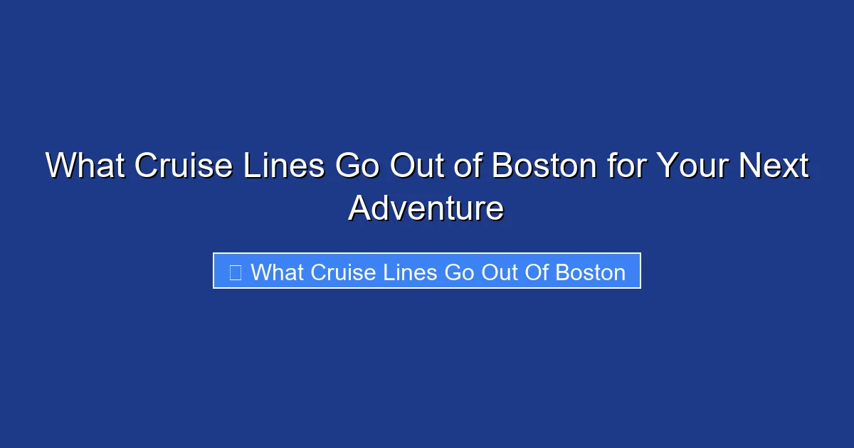 What Cruise Lines Go Out of Boston for Your Next Adventure