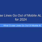 What Cruise Lines Go Out of Mobile AL Top Picks for 2024