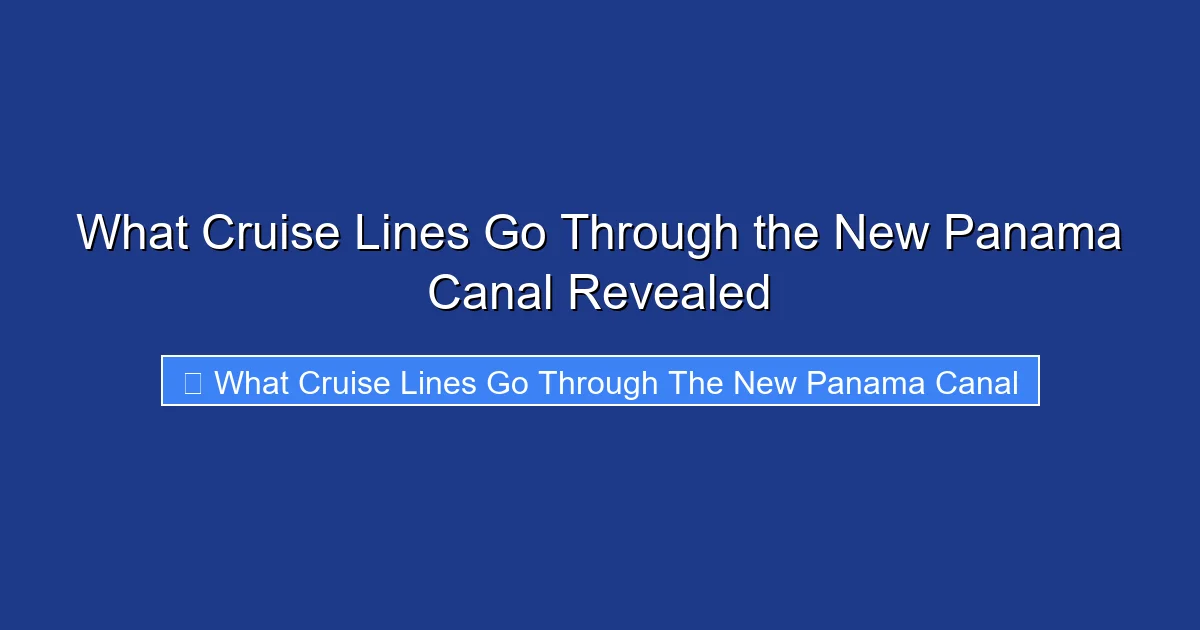 What Cruise Lines Go Through the New Panama Canal Revealed