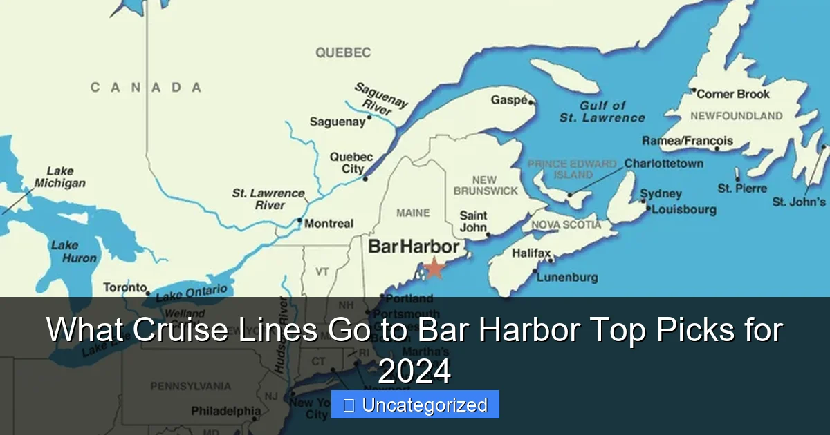 What Cruise Lines Go to Bar Harbor Top Picks for 2024
