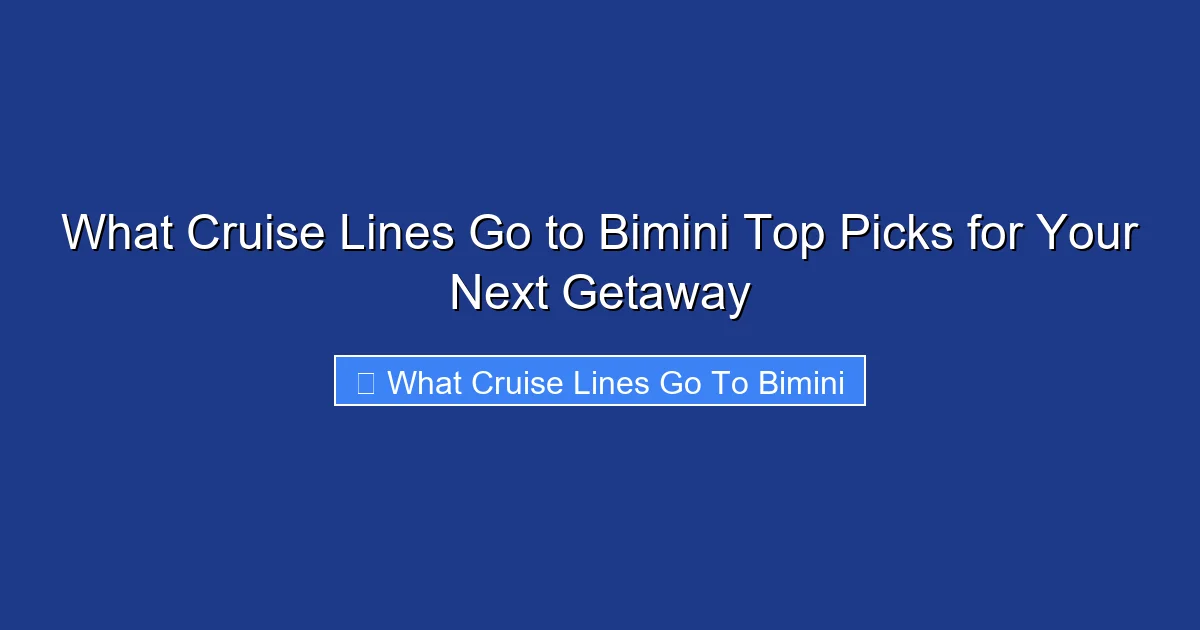 What Cruise Lines Go to Bimini Top Picks for Your Next Getaway