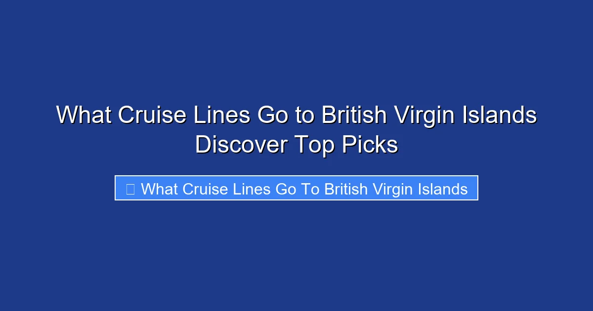 What Cruise Lines Go to British Virgin Islands Discover Top Picks