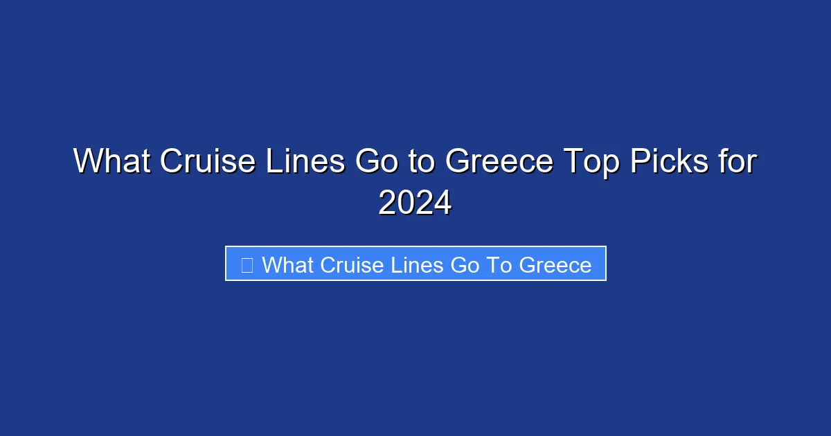 What Cruise Lines Go to Greece Top Picks for 2024