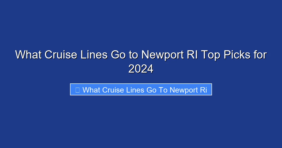 What Cruise Lines Go to Newport RI Top Picks for 2024