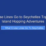What Cruise Lines Go to Seychelles Top Picks for Island Hopping Adventures