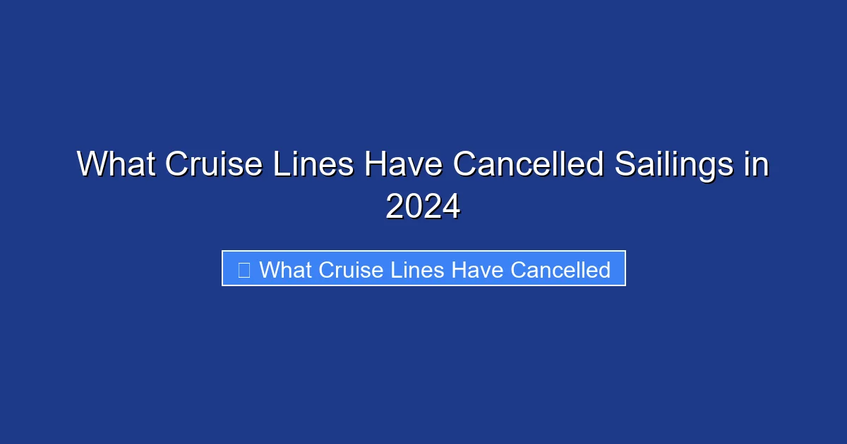 What Cruise Lines Have Cancelled Sailings in 2024