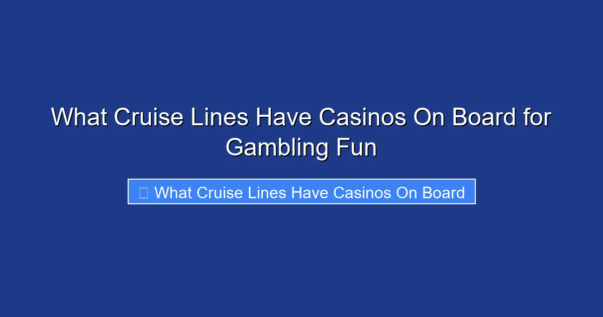 What Cruise Lines Have Casinos On Board for Gambling Fun