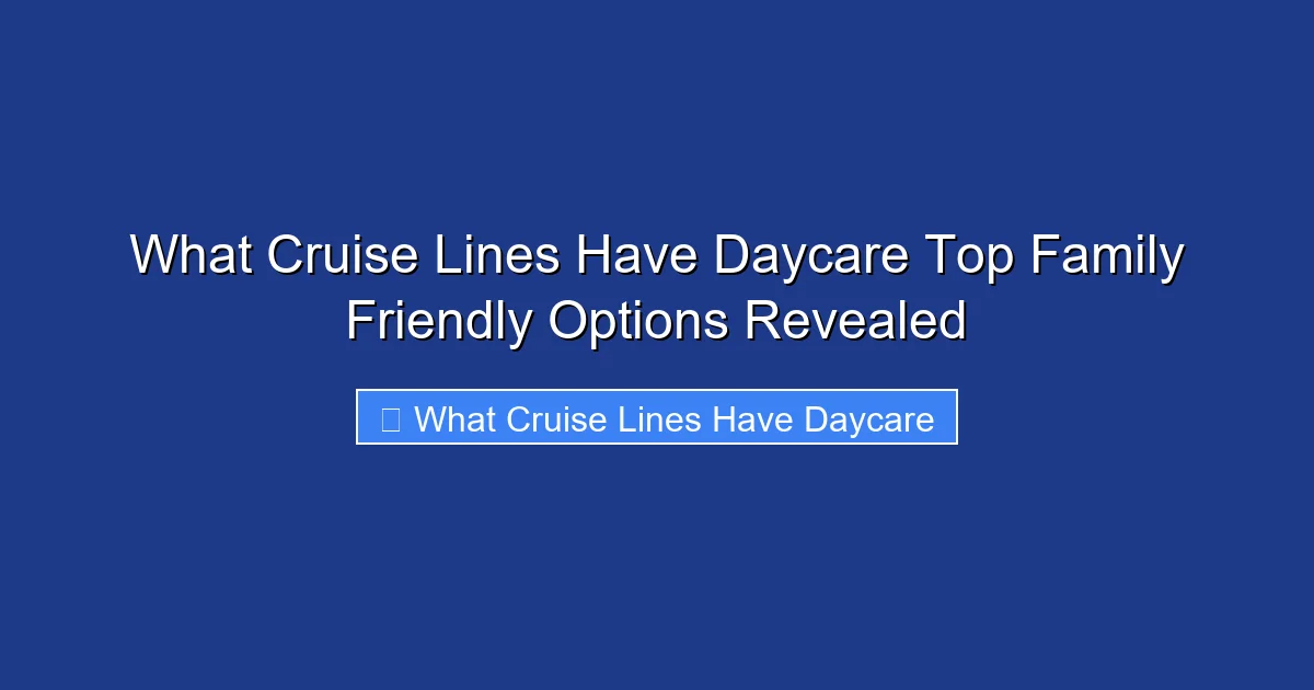What Cruise Lines Have Daycare Top Family Friendly Options Revealed