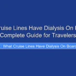 What Cruise Lines Have Dialysis On Board A Complete Guide for Travelers
