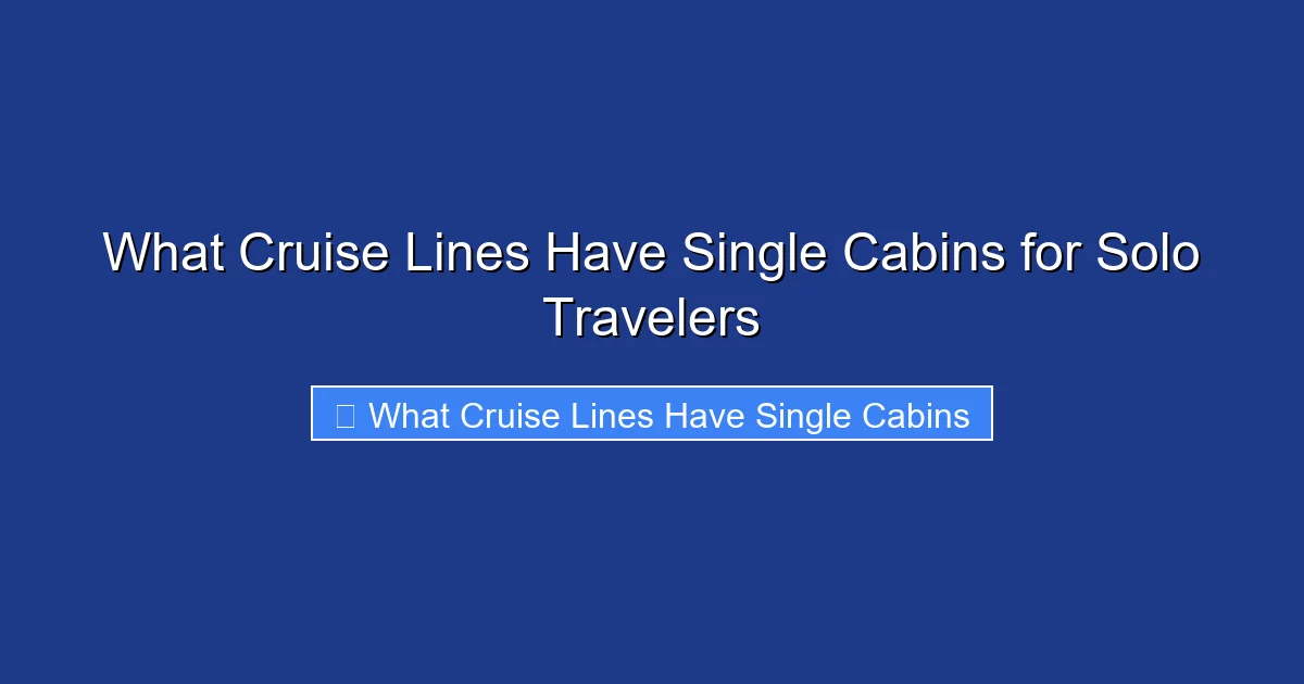 What Cruise Lines Have Single Cabins for Solo Travelers