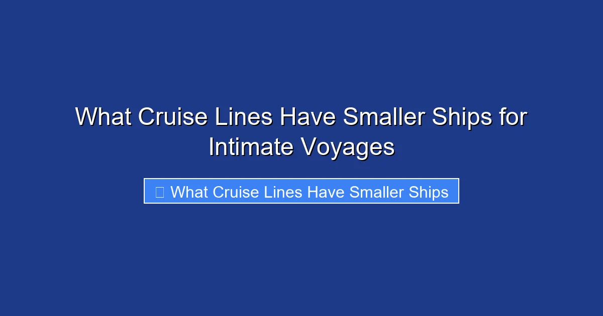 What Cruise Lines Have Smaller Ships for Intimate Voyages