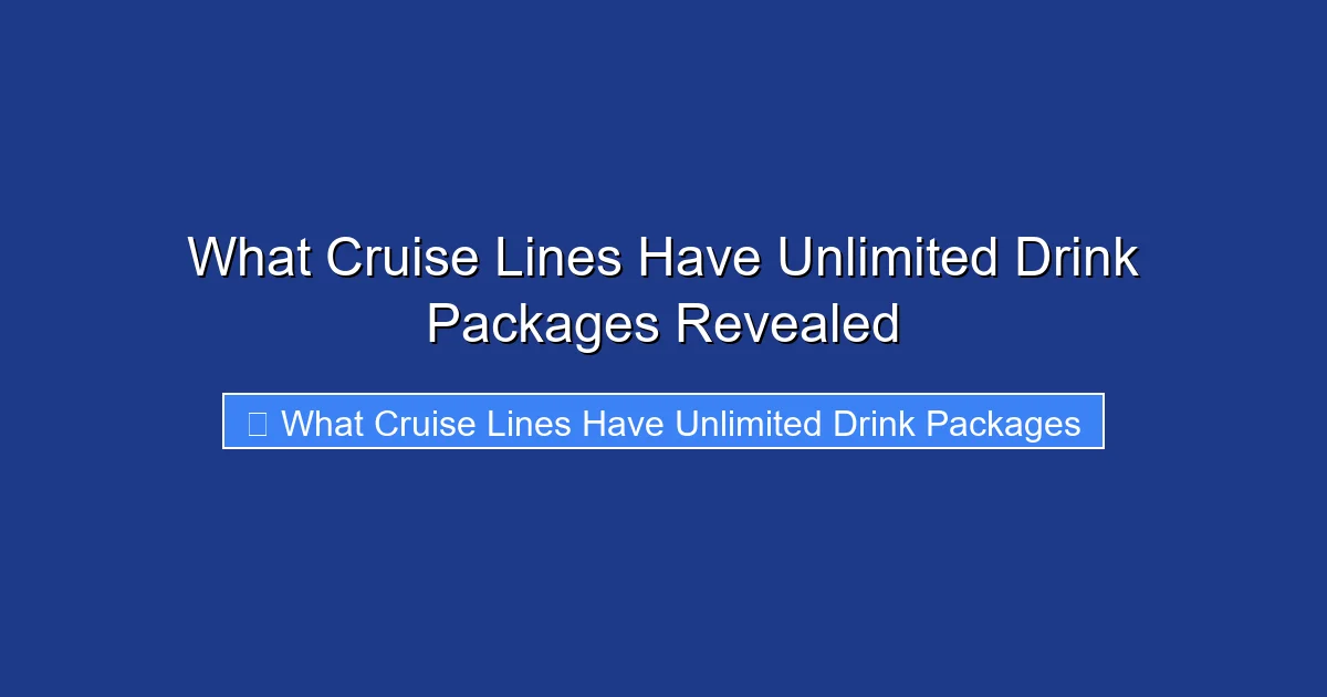 What Cruise Lines Have Unlimited Drink Packages Revealed