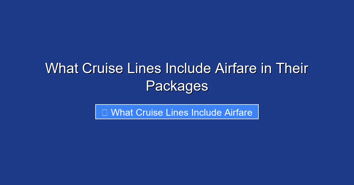 What Cruise Lines Include Airfare in Their Packages
