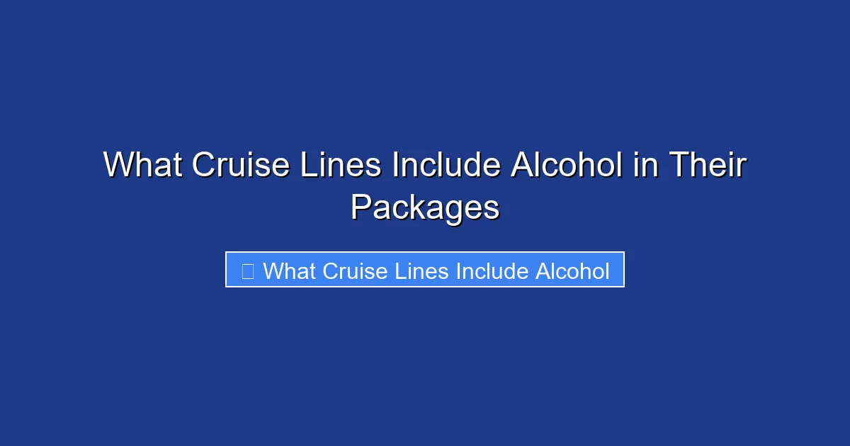 What Cruise Lines Include Alcohol in Their Packages