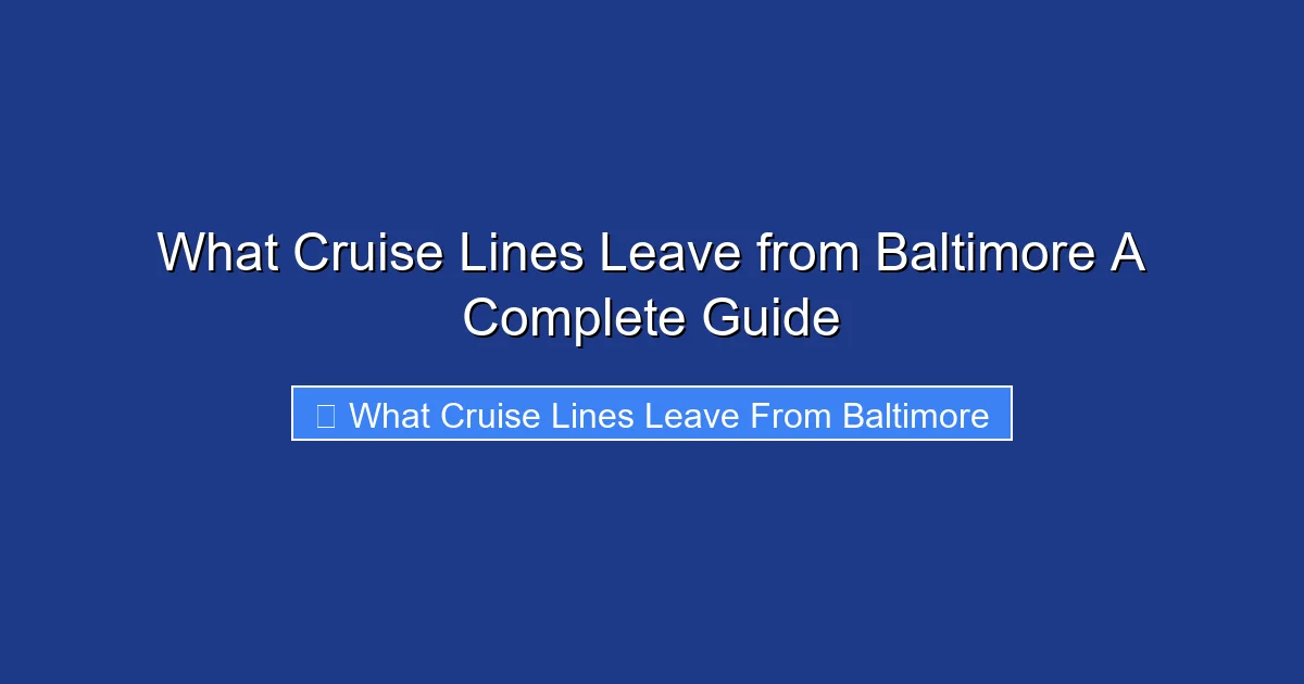 What Cruise Lines Leave from Baltimore A Complete Guide