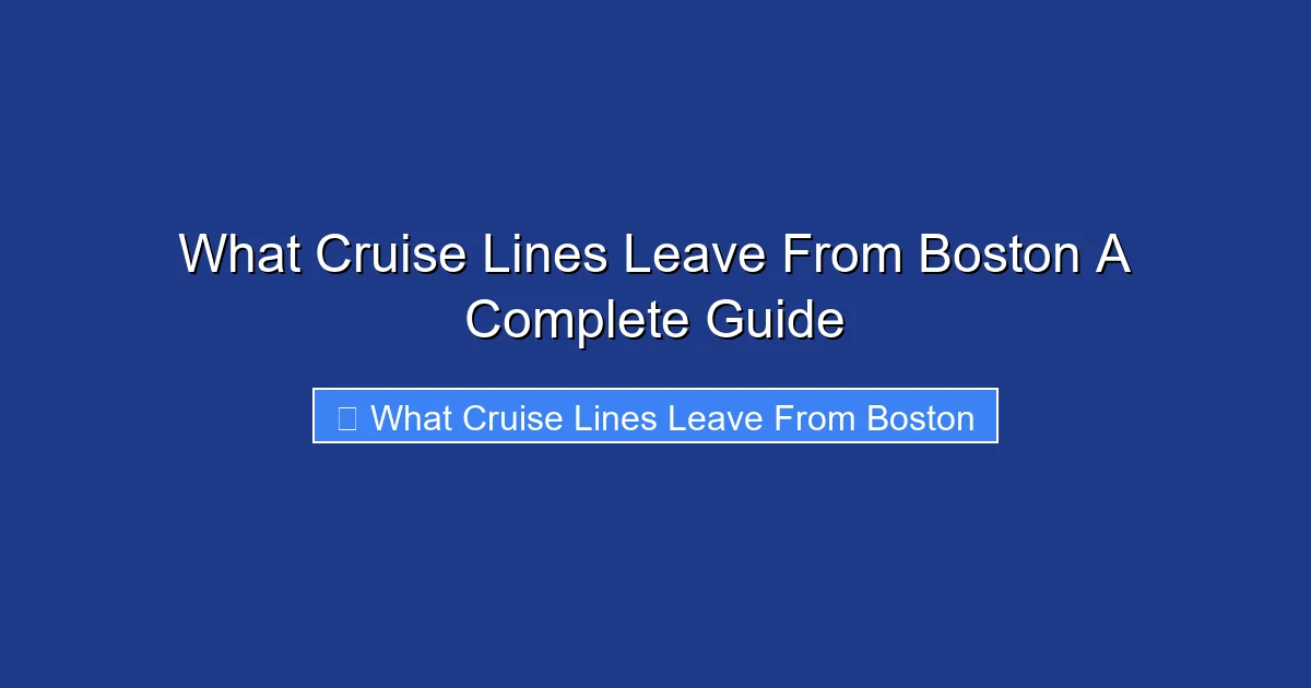 What Cruise Lines Leave From Boston A Complete Guide