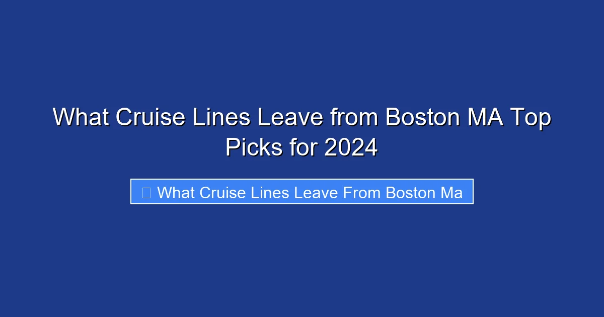 What Cruise Lines Leave from Boston MA Top Picks for 2024
