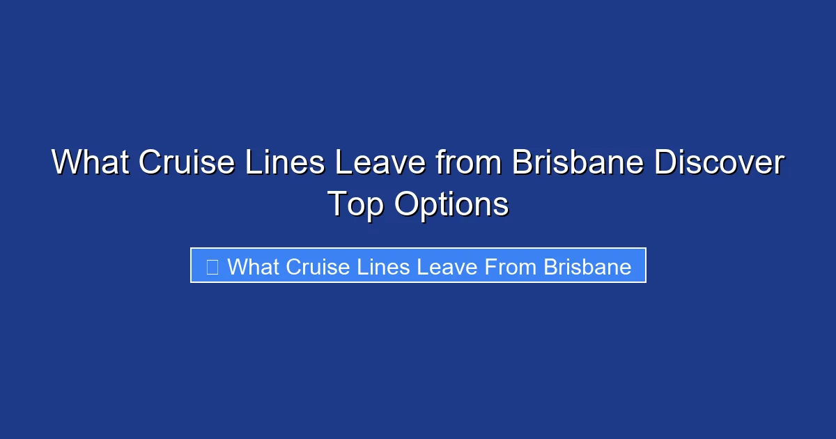 What Cruise Lines Leave from Brisbane Discover Top Options