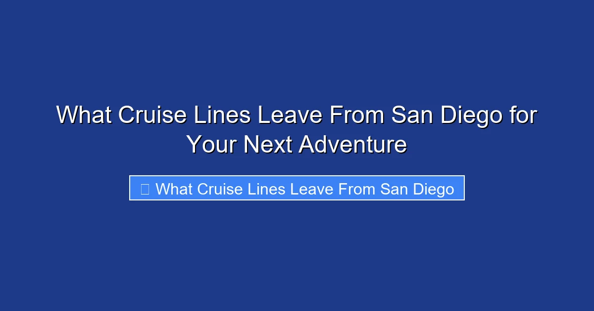 What Cruise Lines Leave From San Diego for Your Next Adventure