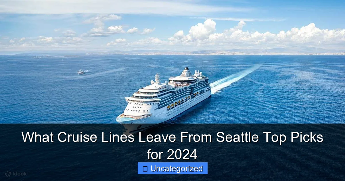 What Cruise Lines Leave From Seattle Top Picks for 2024