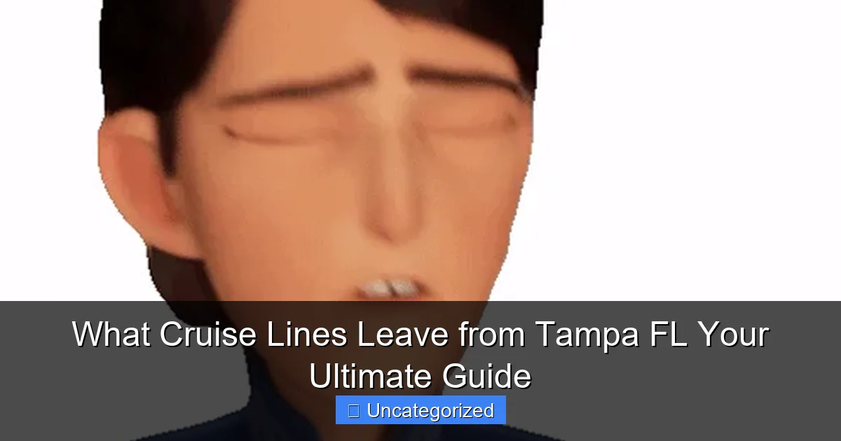 What Cruise Lines Leave from Tampa FL Your Ultimate Guide