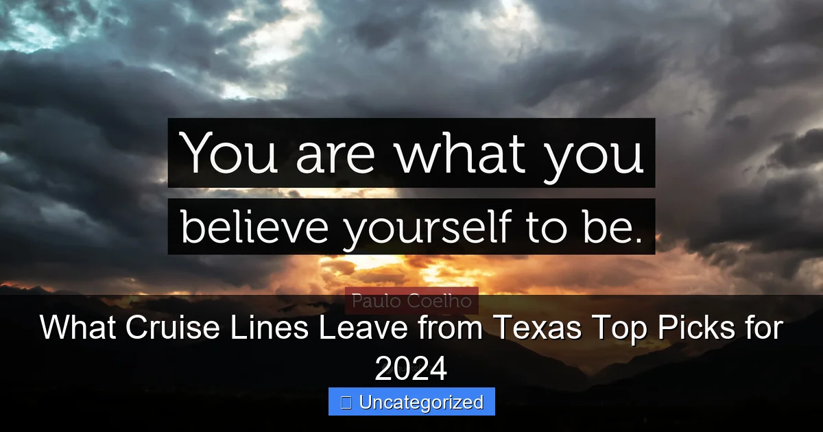 What Cruise Lines Leave from Texas Top Picks for 2024