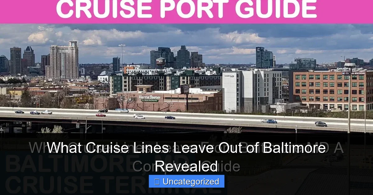 What Cruise Lines Leave Out of Baltimore Revealed
