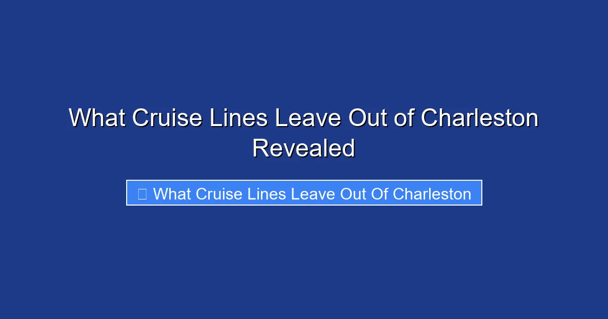 What Cruise Lines Leave Out of Charleston Revealed