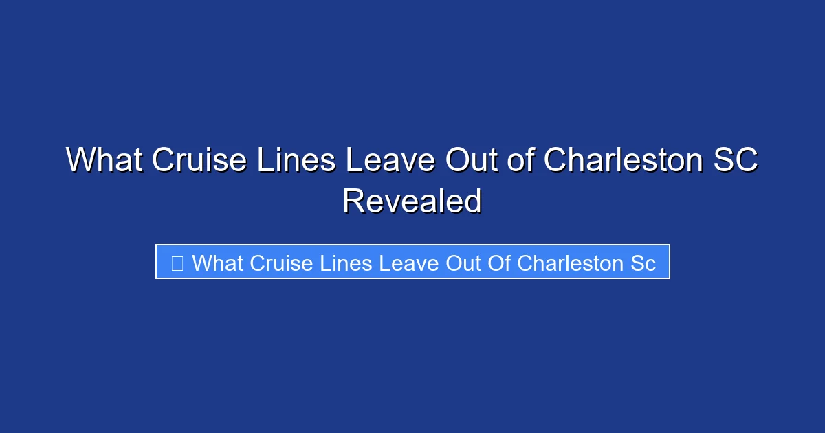 What Cruise Lines Leave Out of Charleston SC Revealed
