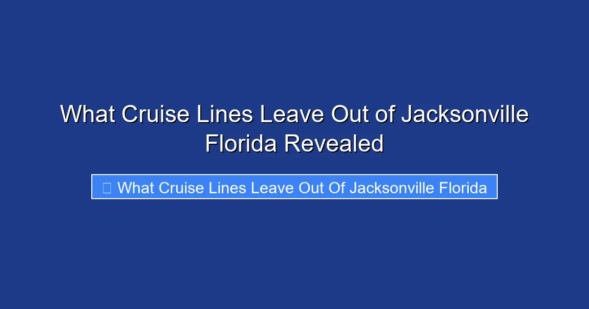 What Cruise Lines Leave Out of Jacksonville Florida Revealed