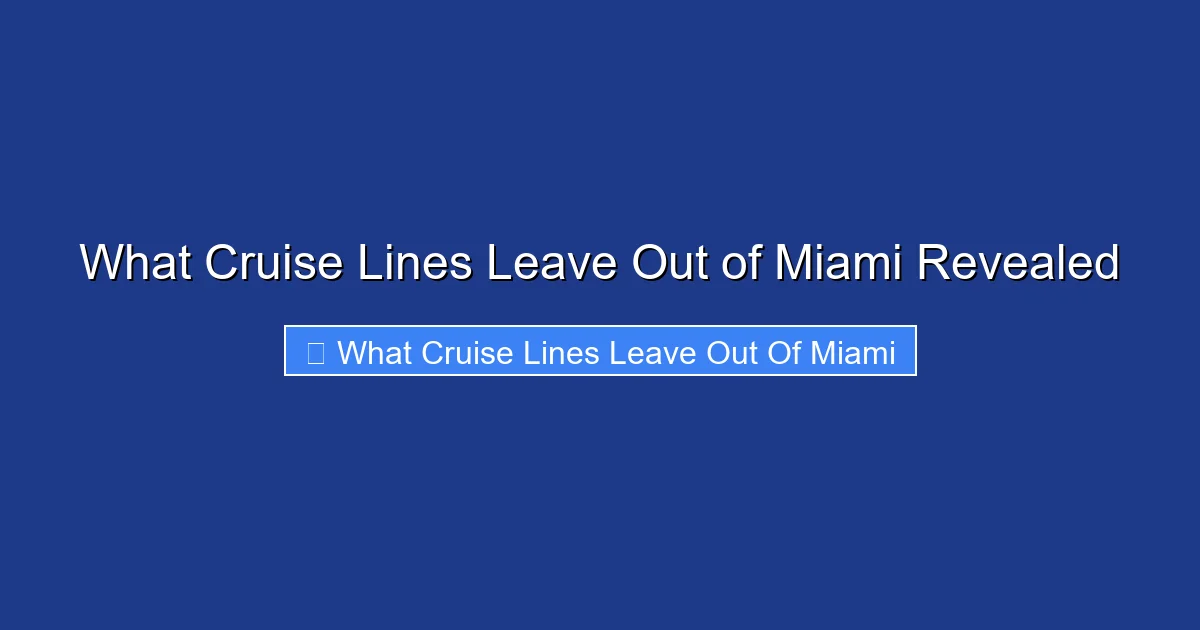 What Cruise Lines Leave Out of Miami Revealed