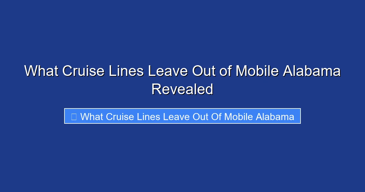 What Cruise Lines Leave Out of Mobile Alabama Revealed
