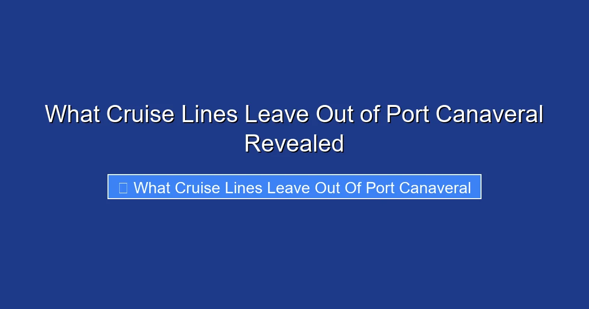 What Cruise Lines Leave Out of Port Canaveral Revealed