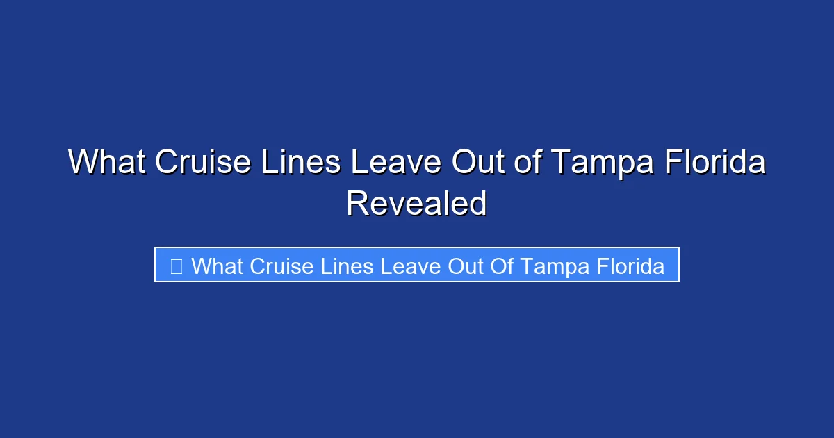 What Cruise Lines Leave Out of Tampa Florida Revealed