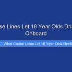 What Cruise Lines Let 18 Year Olds Drink Alcohol Onboard